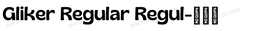 Gliker Regular Regul字体转换